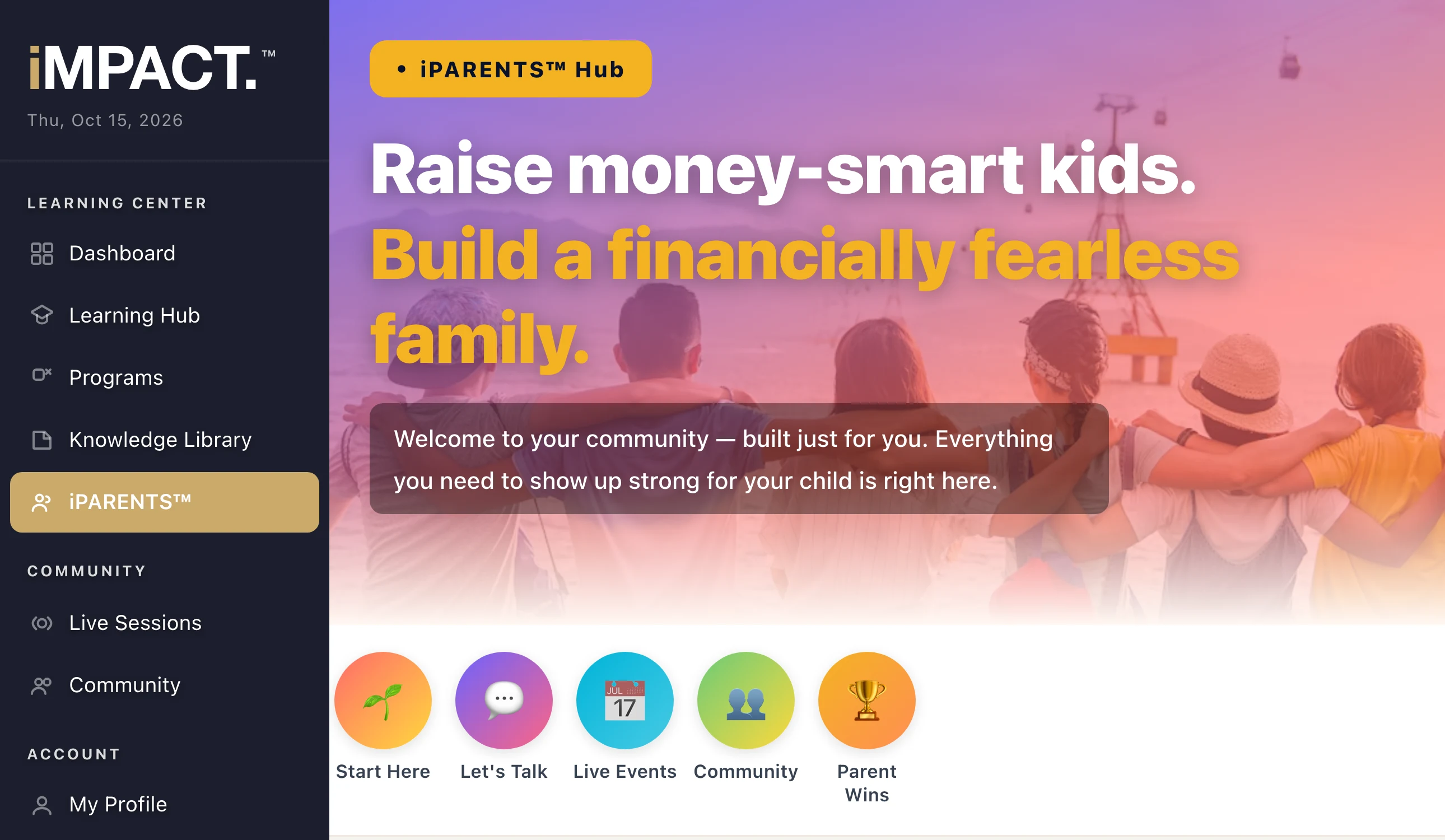 The iPARENTS Hub inside the iMPACT Partners portal: a banner reading 'Raise money-smart kids. Build a financially fearless family.' above a photo of families arm in arm, with the hub's starting points: Start Here, Let's Talk, Live Events, Community and Parent Wins